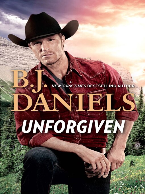 Title details for Unforgiven by B.J. Daniels - Available